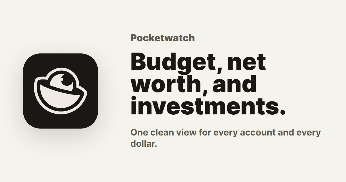Pocketwatch — budget, net worth, and investments in one place