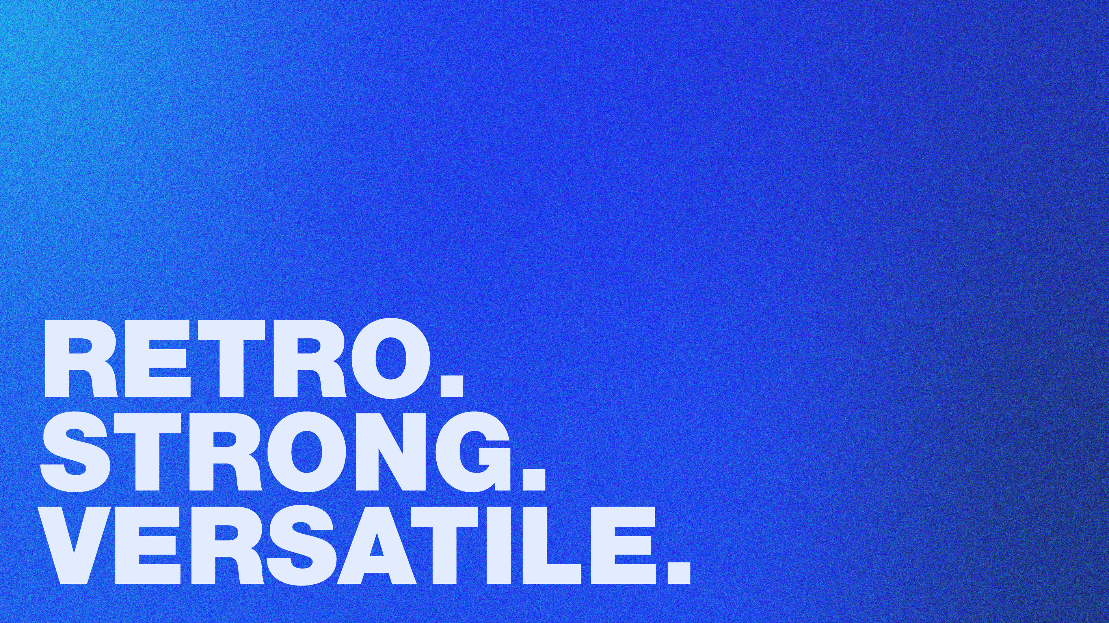 Brand pillars — Retro. Strong. Versatile.
