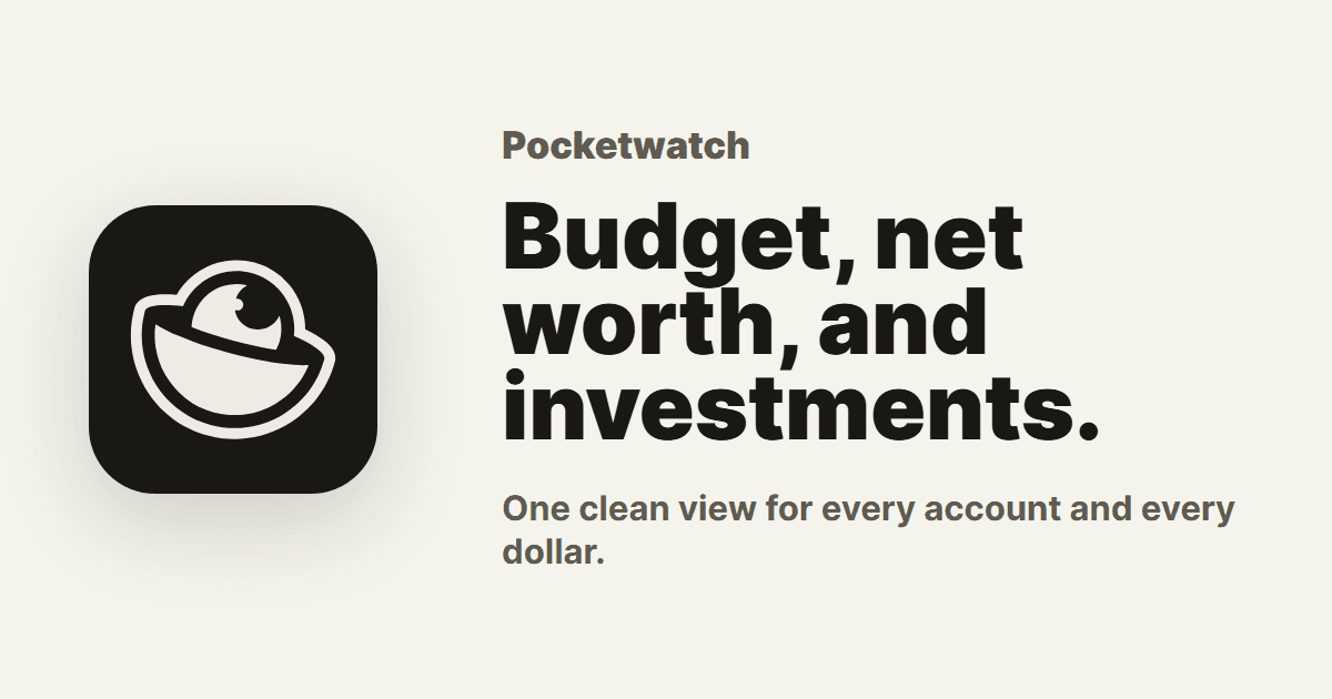Pocketwatch — budget, net worth, and investments in one place
